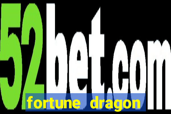 fortune dragon melhor horário para jogar