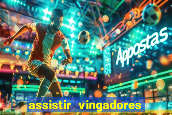 assistir vingadores ultimato filme completo dublado