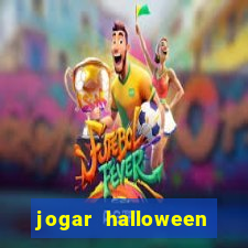 jogar halloween valendo dinheiro