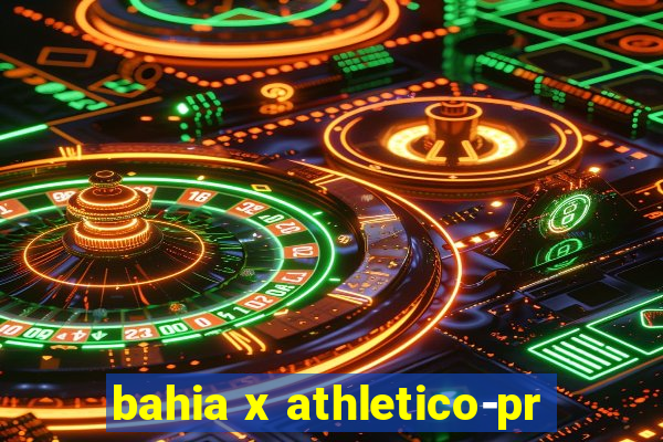 bahia x athletico-pr