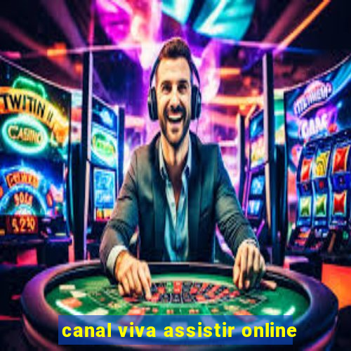 canal viva assistir online