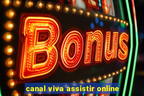 canal viva assistir online