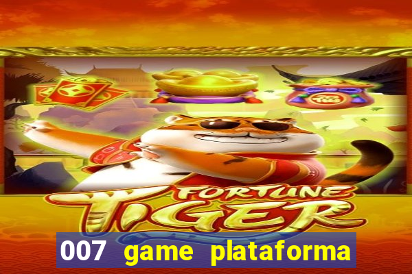 007 game plataforma de jogos