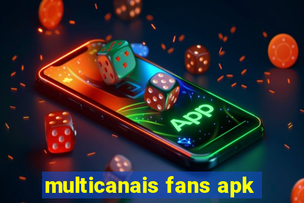 multicanais fans apk