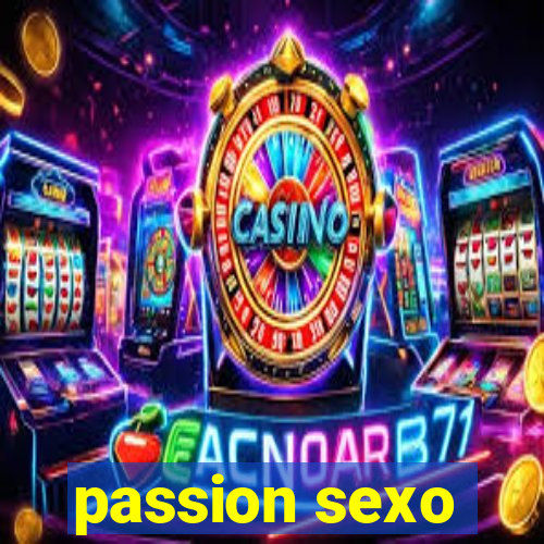 passion sexo