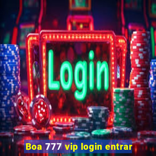 Boa 777 vip login entrar