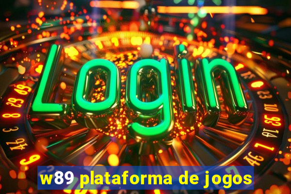 w89 plataforma de jogos