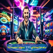 fortune tiger 777 plataforma