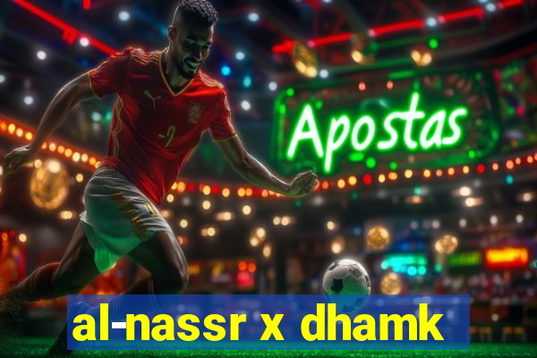 al-nassr x dhamk