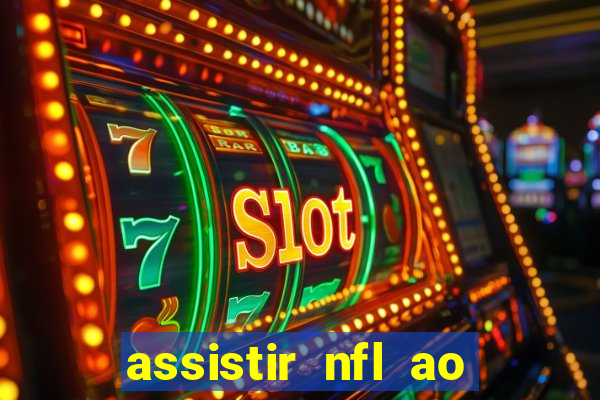 assistir nfl ao vivo gratis