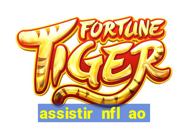 assistir nfl ao vivo gratis