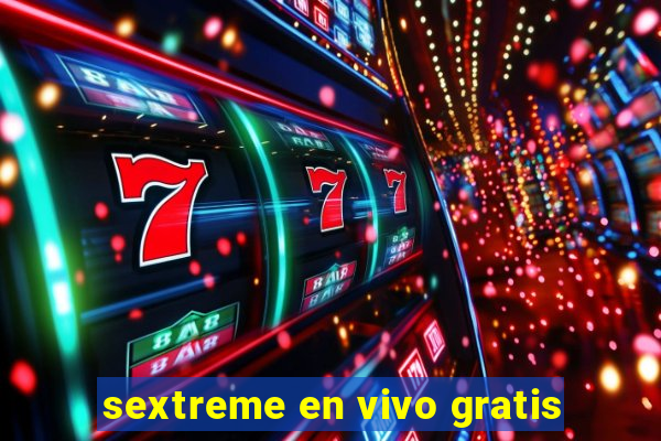 sextreme en vivo gratis