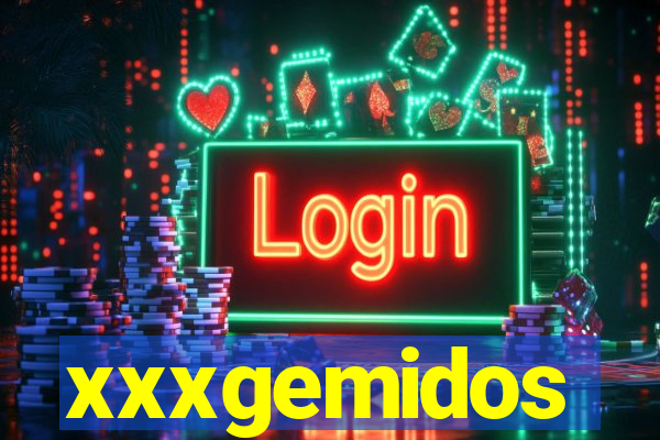 xxxgemidos