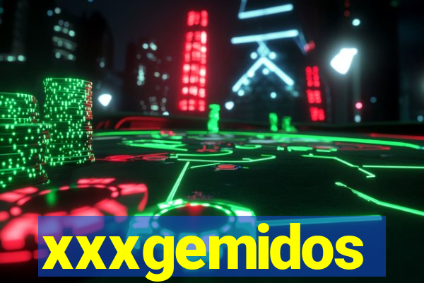 xxxgemidos