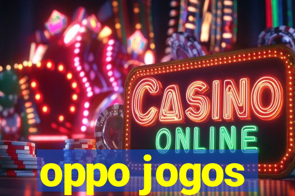 oppo jogos