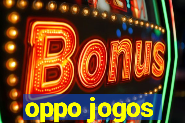 oppo jogos