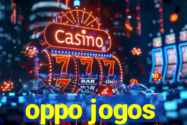 oppo jogos