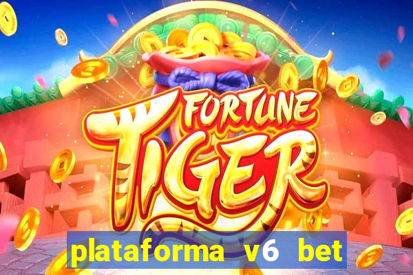 plataforma v6 bet paga mesmo