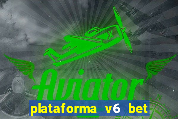 plataforma v6 bet paga mesmo