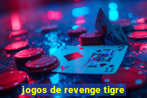 jogos de revenge tigre