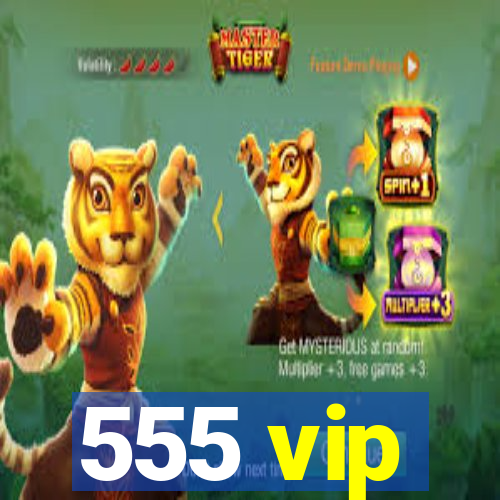 555 vip