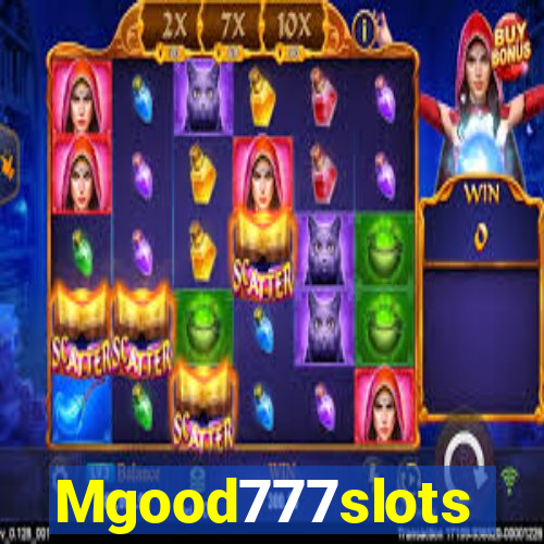 Mgood777slots