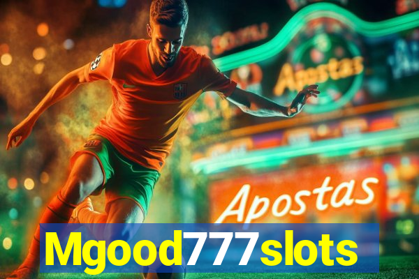 Mgood777slots