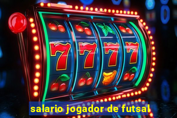 salario jogador de futsal