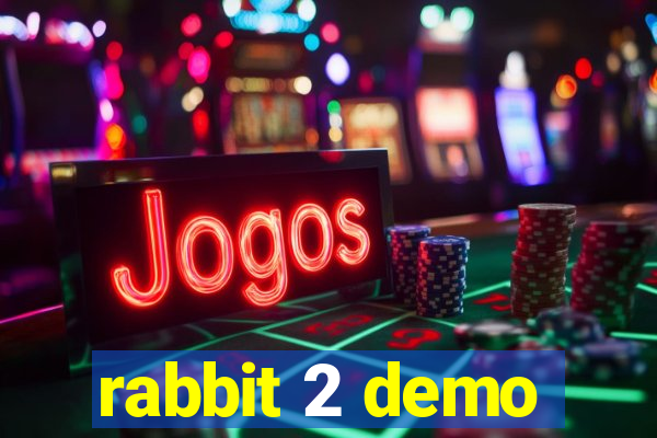 rabbit 2 demo