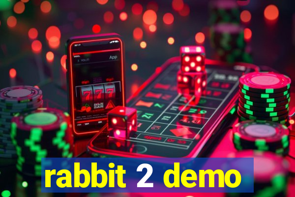 rabbit 2 demo