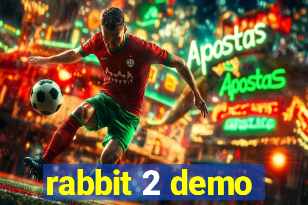 rabbit 2 demo