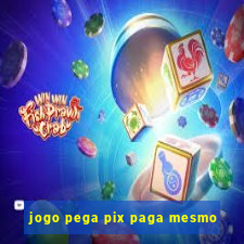 jogo pega pix paga mesmo