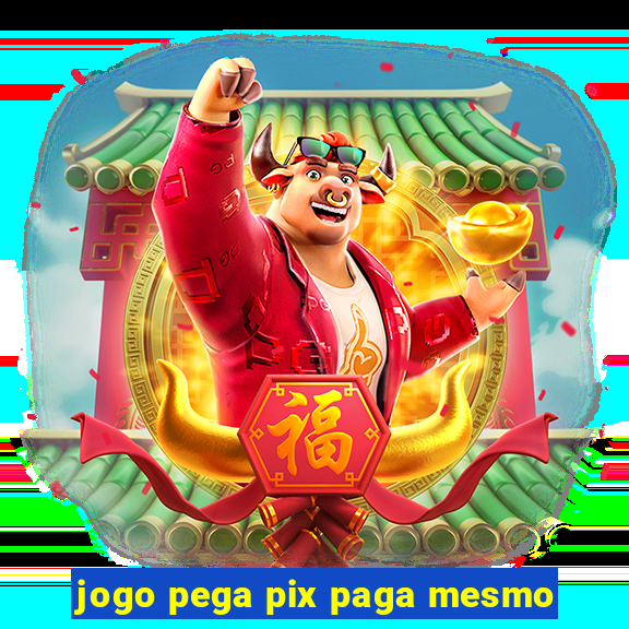 jogo pega pix paga mesmo