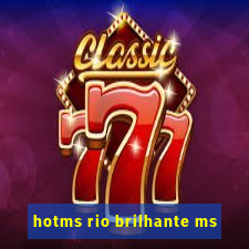 hotms rio brilhante ms