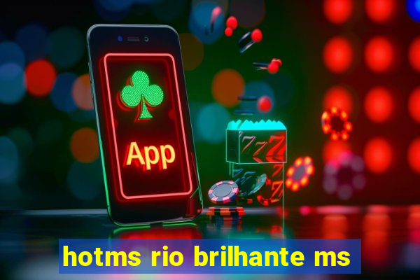 hotms rio brilhante ms