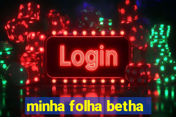 minha folha betha