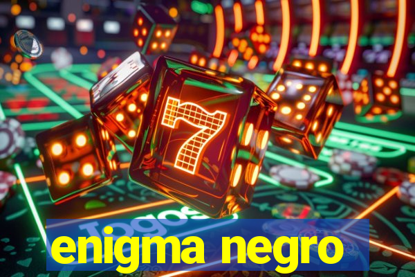 enigma negro