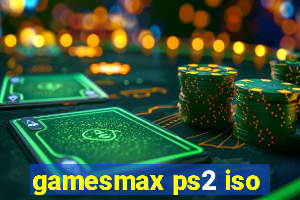 gamesmax ps2 iso