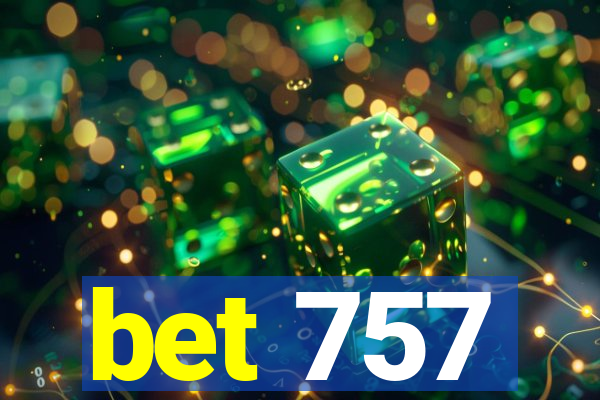 bet 757