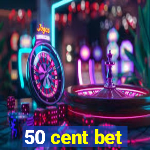 50 cent bet