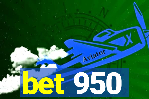 bet 950