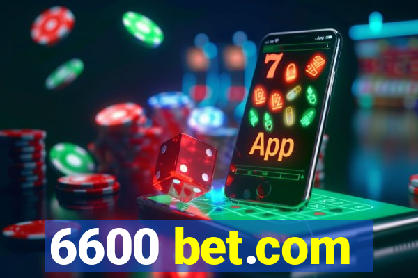 6600 bet.com