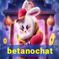 betanochat