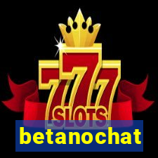 betanochat