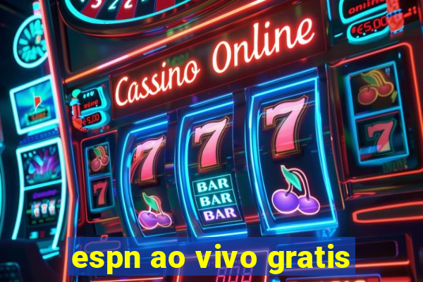 espn ao vivo gratis