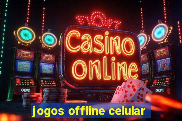 jogos offline celular