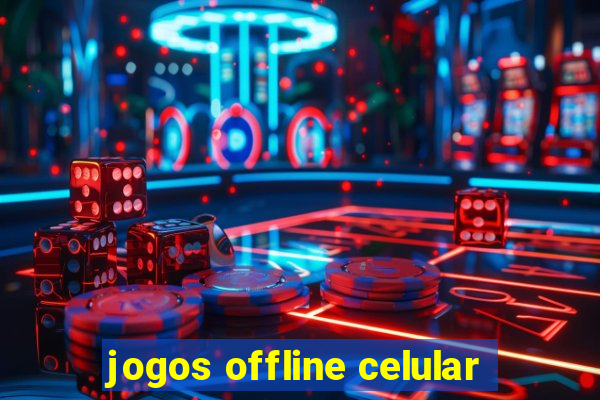 jogos offline celular