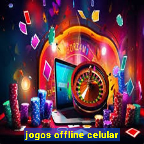 jogos offline celular