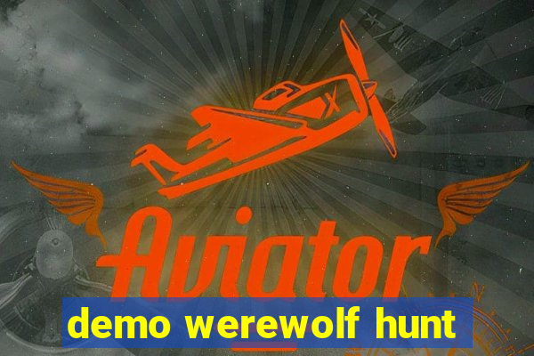 demo werewolf hunt