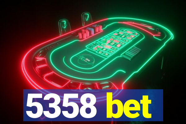 5358 bet